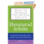What To Do When The Doctor Says It's Rheumatoid Arthritis: Stop Your Pain, Become More Active, and Learn How to Talk to Your Doctors