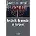 Les Juifs, le monde et l'argent : histoire �conomique du peuple juif