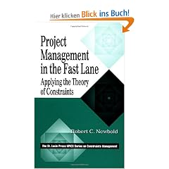Project Management in the Fast Lane: Applying the Theory of Constraints (APICS Constraints Management)