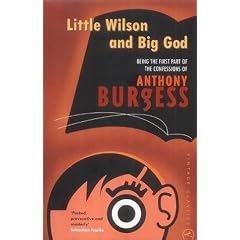Little Wilson and Big God: Being the First Part of the Confessions of Anthony Burgess (Vintage Classics)