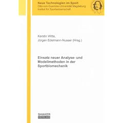 Einsatz neuer Analyse- und Modellmethoden in der Sportbiomechanik