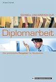 Schnell und einfach zur Diplomarbeit - Der praktische Ratgeber f&uuml;r Studenten - Ariane Charbel