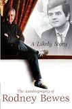 A Likely Story: The Autobiography of Rodney Bewes