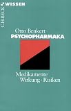 Psychopharmaka - Medikamente - Wirkung - Risiken. - Otto Benkert