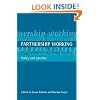 Partnership Working: Policy and Practice