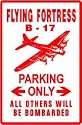 B 17 FLYING FORTRESS PARKING bomber sign