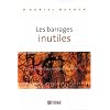 Les barrages inutiles: Ces pens�es qui rendent malade