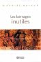 Les barrages inutiles : Ces pens�es qui rendent malade