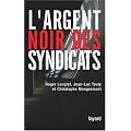 L'argent noir des syndicats