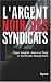 L'argent noir des syndicats