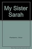 My sister Sarah