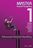 Master Powered Paragliding 1: Advanced Ground Handling