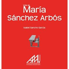 Vida de Mar�a S�nchez Arb�s