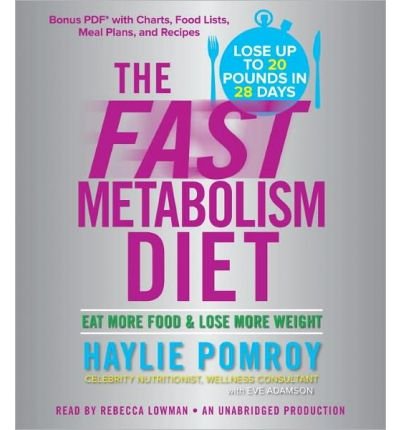 [ THE FAST METABOLISM DIET: EAT MORE FOOD & LOSE MORE WEIGHT ] By Pomroy, Haylie ( Author) 2013 [ Compact Disc ]