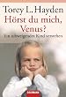 H�rst du mich, Venus?: Ein schweigendes Kind verstehen