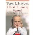 H�rst du mich, Venus?: Ein schweigendes Kind verstehen