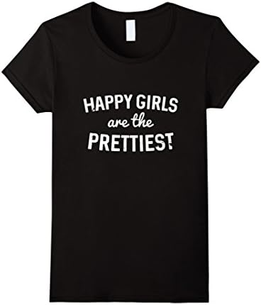 Women's Best Seller: Happy Girls are the Prettiest Popular Women Tee Large Black