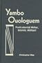 Yambo Ouologuem: Postcolonial Writer, Islamic Militant (Three Continents Press)