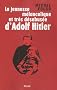 La jeunesse m�lancolique et tr�s d�sabus�e d'Adolf Hitler