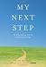 My Next Step: An Extraordinary Journey of Healing and Hope