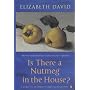 Is There a Nutmeg in the House? (Penguin Cookery Library)