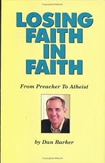 Losing Faith in Faith: From Preacher to Atheist