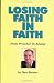 Losing Faith in Faith: From Preacher to Atheist
