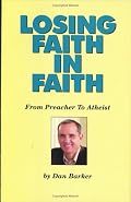 Losing Faith in Faith: From Preacher to Atheist