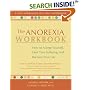 The Anorexia Workbook: How to Accept Yourself, Heal Your Suffering, and Reclaim Your Life (New Harbinger Self-Help Workbook)