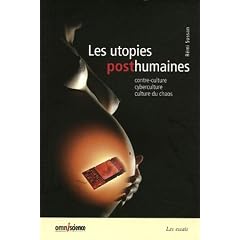 Les utopies posthumaines : Contre-culture, cyberculture, culture du chaos