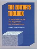 The Editor`s Toolbox: A Reference Guide for Beginners and Professionals