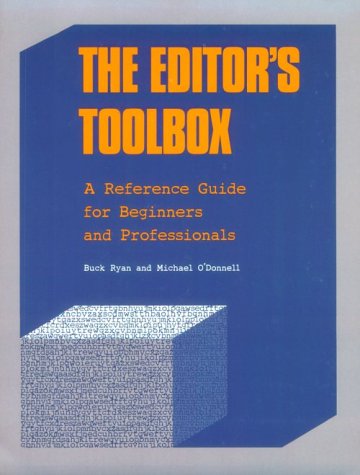 The Editor s Toolbox: A Reference Guide for Beginners and Professionals