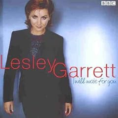 Lesley Garrett - I Will Wait for You