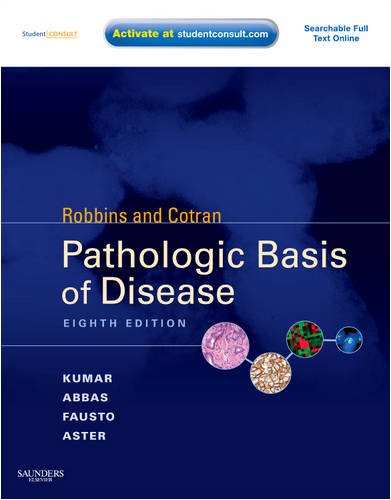 Robbins & Cotran Pathologic Basis of Disease: With STUDENT CONSULT Online Access (Pathologic Basis of Disease (Robbins/Cotran))