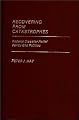 Recovering From Catastrophes: Federal Disaster Relief Policy and Politics (Contributions in Political Science)