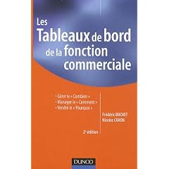 Les tableaux de bord de la fonction commerciale- 2e �dition: G�rer le �Combien� . Manager le �Comment� . Vendre le �Pourquoi�