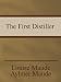 The First Distiller
