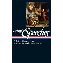 American Speeches Revolution to Civil War: Political Oratory from the Revolution to the Civil War: 1 (Library of America)
