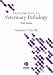 Introduction to Veterinary Pathology