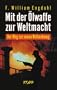 Mit der �lwaffe zur Weltmacht. Der Weg zur neuen Weltordnung
