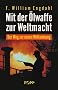 Mit der �lwaffe zur Weltmacht. Der Weg zur neuen Weltordnung