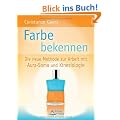 Farbe bekennen: Die neue Methode zur Arbeit mit Aura-Soma und Kinesiologie