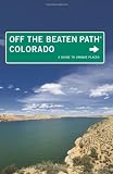Colorado Off the Beaten Path, 10th: A Guide to Unique Places (Off the Beaten Path Series)