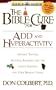 The Bible Cure for Add & Hyperactivity: Ancient Truths, Natural Remedies and the Latest Findings for Your Health Today (Bible Cure (Oasis Audio))