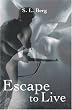 Escape to Live