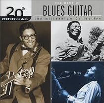 20th Century Masters - The Millennium Collection: The Best of Blues Guitar