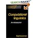 Computational Linguistics: An Introduction (Studies in Natural Language Processing)