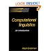 Computational Linguistics: An Introduction (Studies in Natural Language Processing)