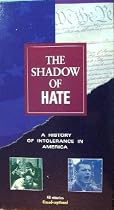 The Shadow of Hate: A History of Intolerance in America