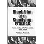 Black Film As a Signifying Practice: Cinema, Narration and the African American Aesthetic Tradition